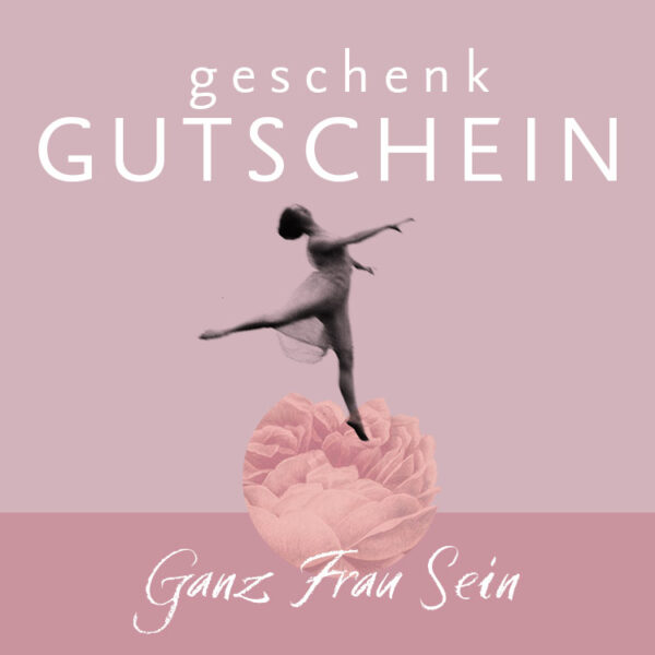 Geschenkgutschein Ganz Frau Sein
